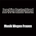 Joachim Deutschland Musik Wegen Frauen Формат: Audio CD Лицензионные товары Характеристики аудионосителей 2003 г Альбом: Импортное издание инфо 12550z.